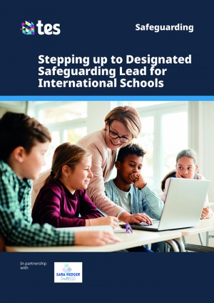 Stepping up to Designated Safeguarding Lead for International Schools